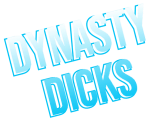 Dynasty Dicks